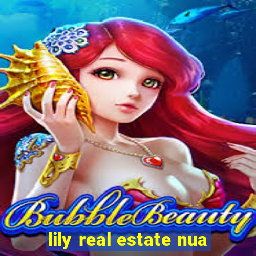 lily real estate nua